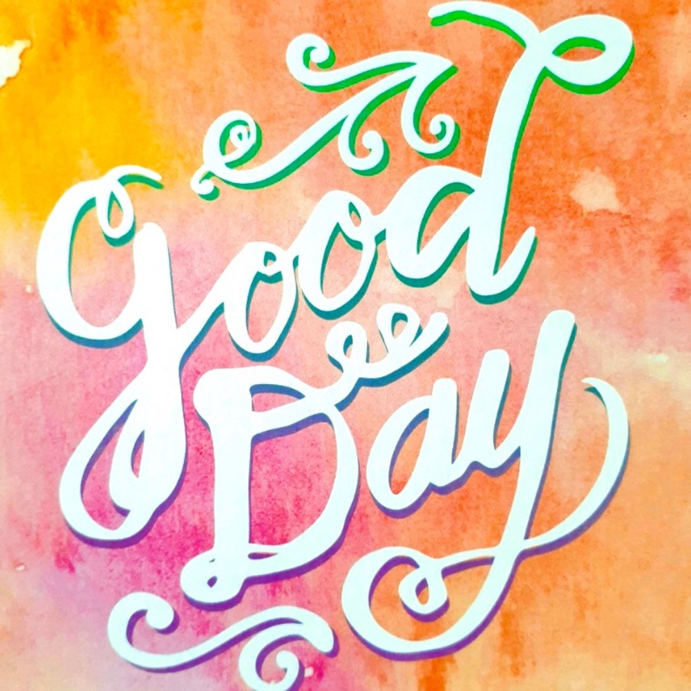 HAVE A GOOD DAY 🦋